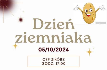 dzień ziemniaka 5 października 2024r. w Sikorzu o godzinie 17:00 przy OSP