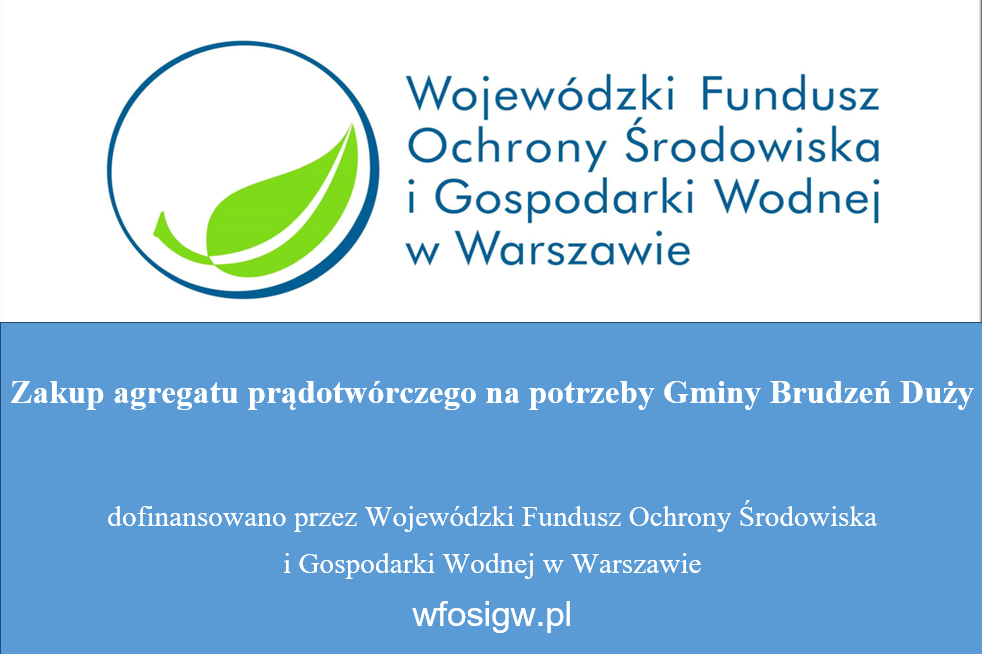 Zakup agregatu prądotwórczego dla Gminy Brudzeń Duży – dofinansowanie z WFOŚiGW