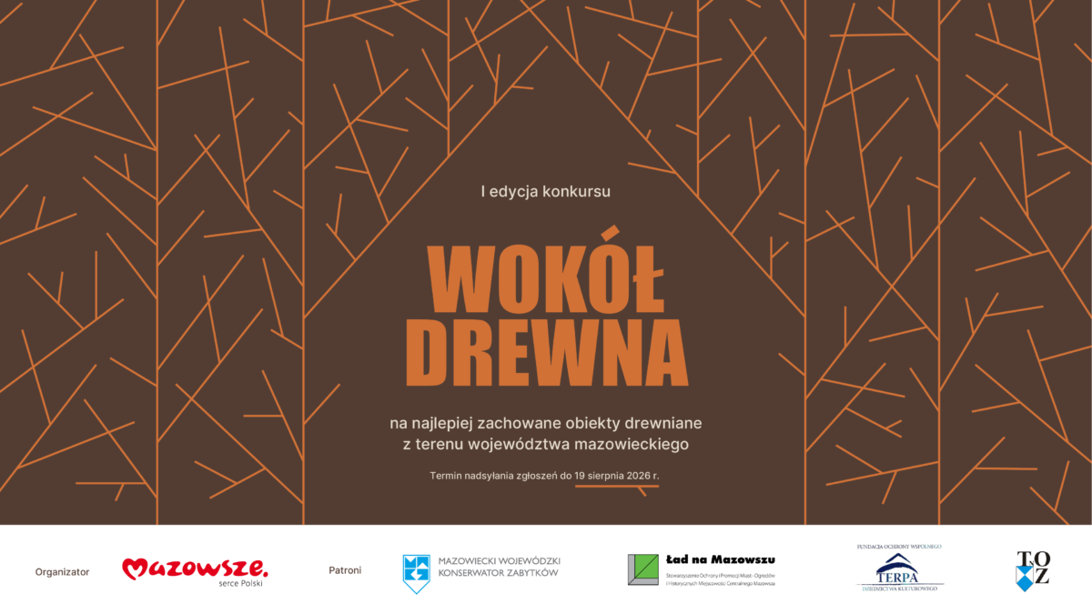 I edycja konkursu „Wokół drewna – na najlepiej zachowane obiekty drewniane z terenu województwa mazowieckiego”